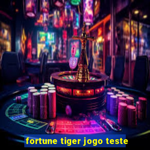 fortune tiger jogo teste